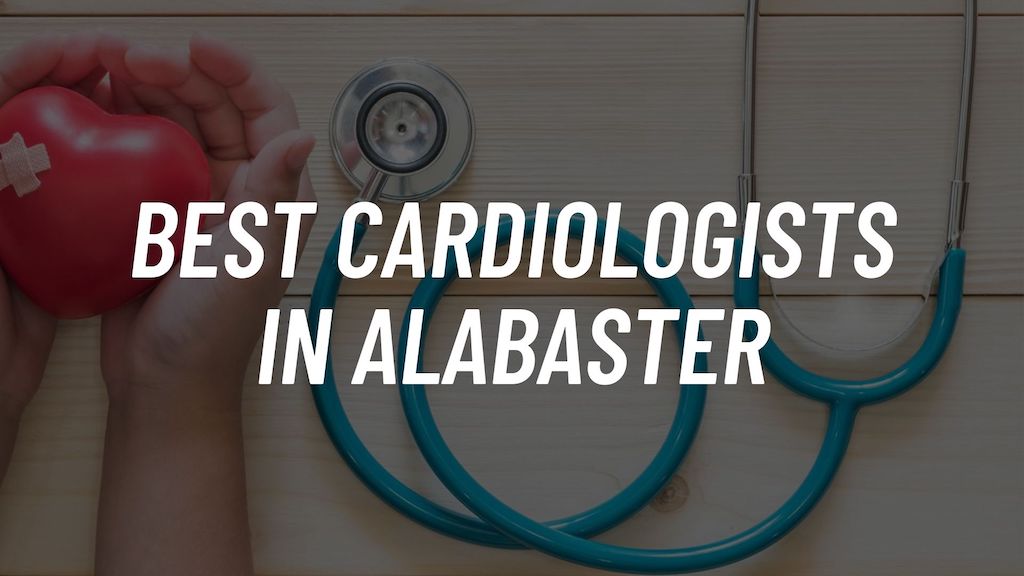 Best Cardiologists in Alabaster