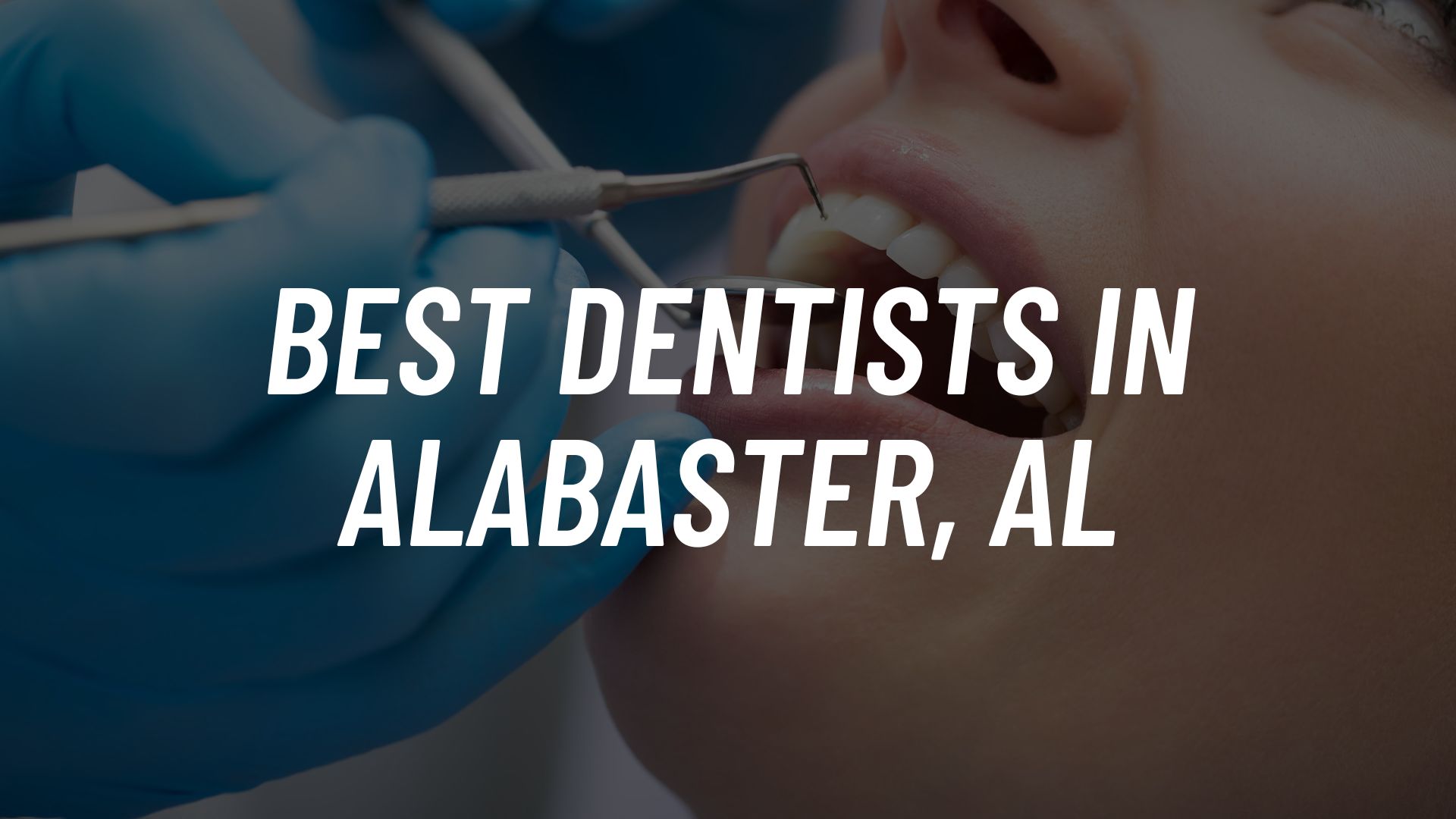 Best Dentists in Alabaster, AL
