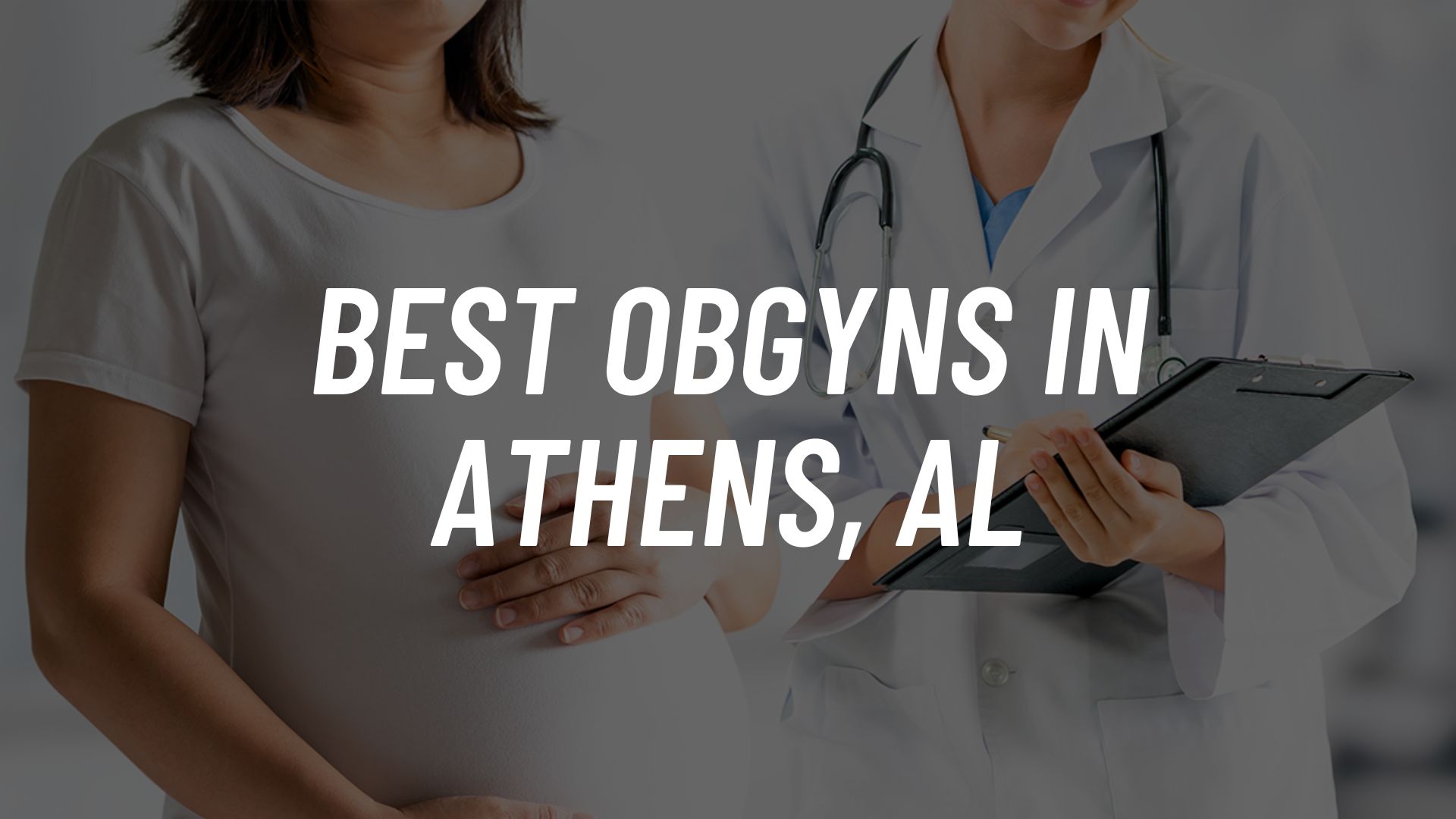 Best OBGYNs in Athens, AL